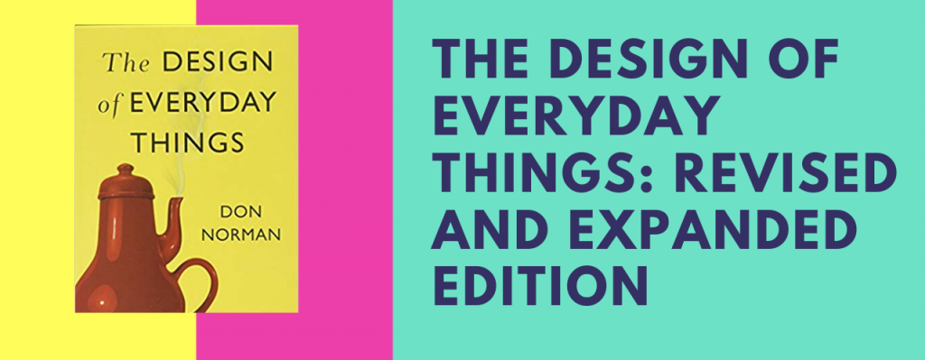 The Design of Everyday Things: Revised and Expanded Edition